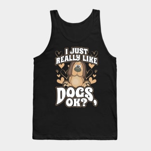 I Just Really Like Dogs ok Tank Top